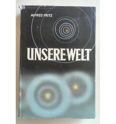 Fritz, Alfred: Unsere Welt. Der rätselhafte Bau des Kosmos. ...