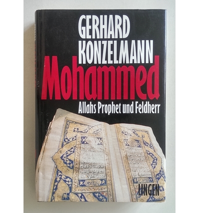 Konzelmann, Gerhard: Mohammed. Allahs Prophet und Feldherr. ...
