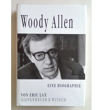 Lax, Eric: Woody Allen. Eine Biographie. ...