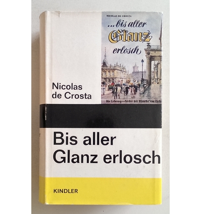 Crosta, Nicolas de: Bis aller Glanz erlosch. Roman. ...