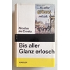 Crosta, Nicolas de: Bis aller Glanz erlosch. Roman. ...