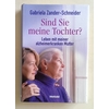 Zander-Schneider, Gabriela: Sind Sie meine Tochter? Leben mit meiner alzheimerkranken Mutt ...