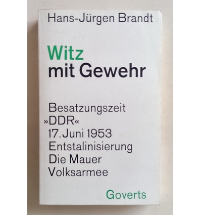 Brandt, Hans-Jürgen: Witz mit Gewehr. Gezieltes Lachen hinter Mauer und Stacheldraht. Besa ...