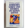 Lenzen, Verena: Jüdisches Leben und Sterben im Namen Gottes. Studien über die Heiligung de ...