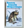 Burger, Hannes  und Fischer, Ernst  und Riehl-Heyse, Herbert: Bayern braucht Wolpertinger. Eine  ...