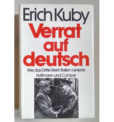 Kuby, Erich: Verrat auf deutsch. Wie das Dritte Reich Italien ruinierte. ...