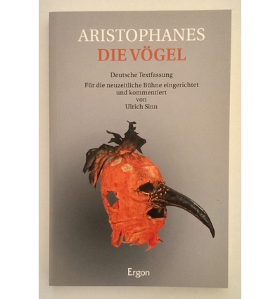 Aristophanes,  und Sinn, Ulrich: Die Vögel. Deutsche Textfassung. Für die neuzeitliche Bühne  ...