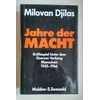 Djilas, Milovan: Jahre der Macht.Kräftespiel hinter dem Eisernen Vorhang. Memoiren 1945-19 ...