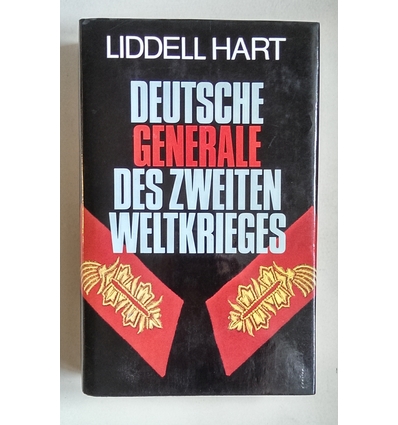 Liddell Hart , Basil H.: Deutsche Generale des zweiten Weltkrieges. Aussagen, Aufzeichnung ...
