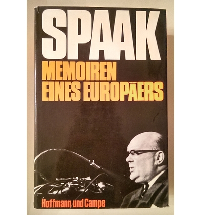Spaak, Paul-Henri: Memoiren eines Europäers. ...