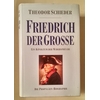 Schieder, Theodor: Friedrich der Grosse. Ein Königtum der Widersprüche. ...