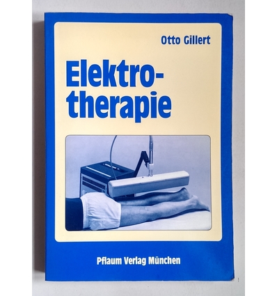 Gillert, Otto: Elektrotherapie. ...