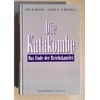 Bahnsen, Uwe  und O'Donnell, James P.: Die Katakombe. Das Ende der Reichskanzlei. ...