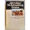 Lukacs, John: Die Entmachtung Europas. Der letzte europäische Krieg 1939-1941. ...