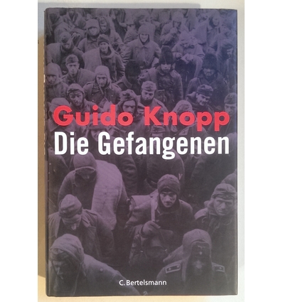 Knopp, Guido: Die Gefangenen. ...