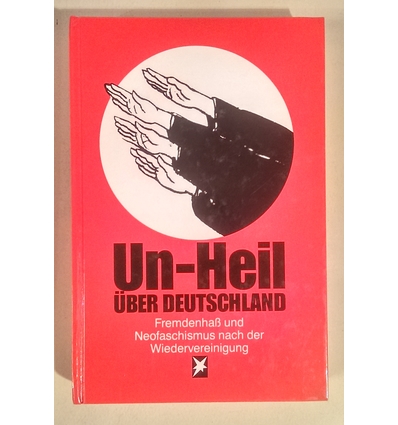 Leier, Manfred (Herausgeber): Un-Heil über Deutschland. Fremdenhaß und Neofaschismus nach  ...