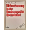 Niedenhoff, Horst-Udo: Mitbestimmung in der Bundesrepublik Deutschland. ...