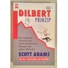 Adams, Scott: Das Dilbert Prinzip. Die endgültige Wahrheit über Chefs, Konferenzen, Manage ...