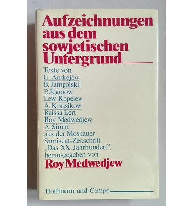 Medwedjew, Roy: Aufzeichnungen aus dem sowjetischen Untergrund. Texte aus der Moskauer Sam ...