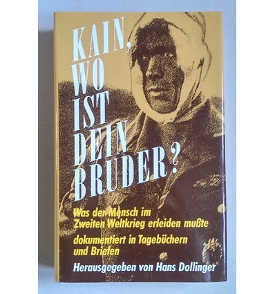 Dollinger, Hans (Herausgeber): Kain, wo ist dein Bruder? Was der Mensch im 2. Weltkrieg er ...