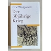 Wedgwood, Cicely V.: Der 30jährige Krieg. ...