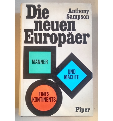 Sampson, Anthony: Die neuen Europäer. Männer und Mächte eines Kontinents. ...