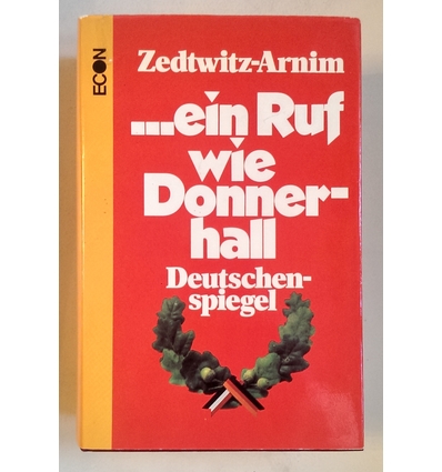 Zedtwitz-Arnim, Georg-Volkmar: ... ein Ruf wie Donnerhall. Deutschenspiegel. ...