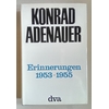 Adenauer, Konrad: Erinnerungen 1953-1955. ...