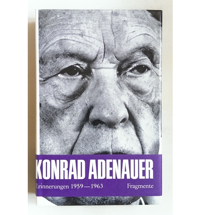 Adenauer, Konrad: Erinnerungen 1959-1963. Fragmente. ...