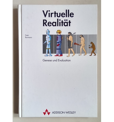 Bormann, Sven: Virtuelle Realität. Genese und Evaluation. ...