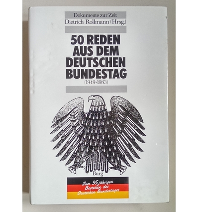 Rollmann, Dietrich (Herausgeber): 50 Reden aus dem Deutschen Bundestag (1949-1983). Zum 35 ...