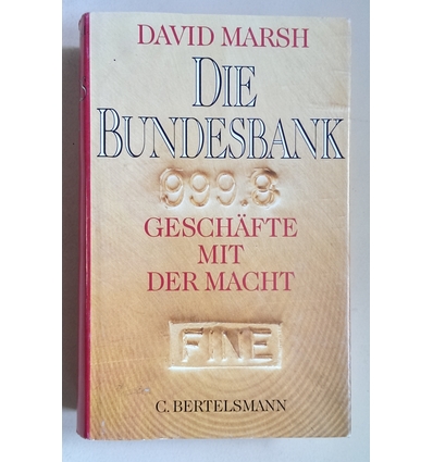 Marsh, David: Die Bundesbank. Geschäfte mit der Macht. ...