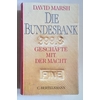 Marsh, David: Die Bundesbank. Geschäfte mit der Macht. ...