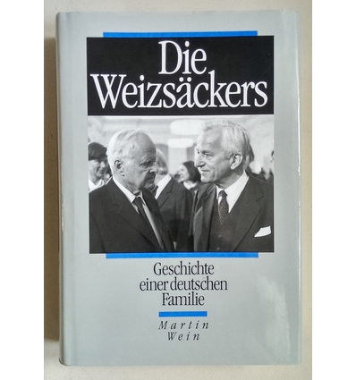 Wein, Martin: Die Weizsäckers. Geschichte einer deutschen Familie. ...