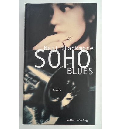 Blackmore, Neil: Soho Blues. Roman. ...