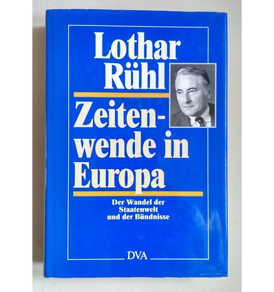 Rühl, Lothar: Zeitenwende in Europa. Der Wandel der Staatenwelt und der Bündnisse. ...