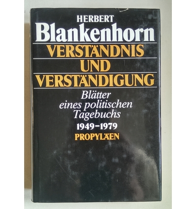 Blankenhorn, Herbert: Verständnis und Verständigung. Blätter eines politischen Tagebuchs 1 ...