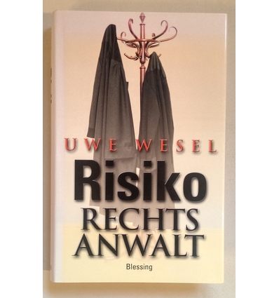 Wesel, Uwe: Risiko Rechtsanwalt. ...