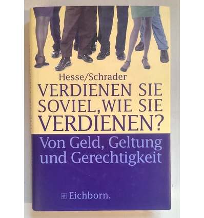 Hesse, Jürgen  und Schrader, Hans Christian: Verdienen sie soviel, wie sie verdienen? Von Gel ...