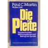 Martin, Paul C.  und Lüftl, Walter: Die Pleite. Staatsschulden, Währungskrise und Betrug am S ...