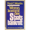 Martin, Paul C.: Wann kommt der Staatsbankrott. ...