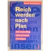 Katzenstein, Bernd: Reich werden nach Plan. Der beste Weg zum privaten Vermögen. ...
