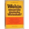 Brawand, Leo: Wohin steuert die deutsche Wirtschaft? Mit Analysen und Prognosen von Bertho ...