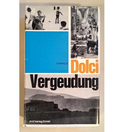 Dolci, Danilo: Vergeudung. Bericht über die Vergeudung im westlichen Sizilien. ...