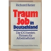 Kerler, Richard: Traumjob in Deutschland. Die 100 besten Firmen für Arbeitnehmer. ...