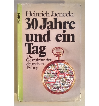 Jaenecke, Heinrich: 30 Jahre und ein Tag. Die Geschichte der deutschen Teilung. ...