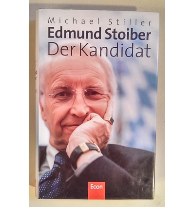 Stiller, Michael: Edmund Stoiber. Der Kandidat. ...