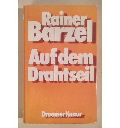 Barzel, Rainer: Auf dem Drahtseil. ...