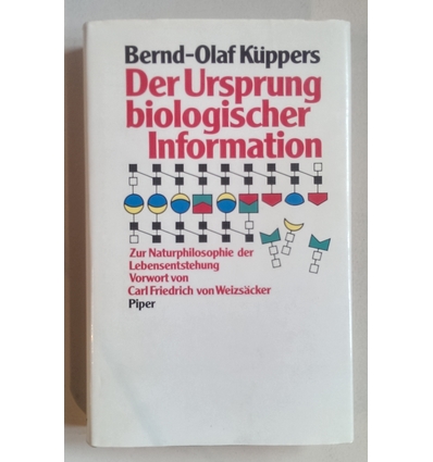Küppers, Bernd-Olaf: Der Ursprung biologischer Information. Zur Naturphilosophie der Leben ...