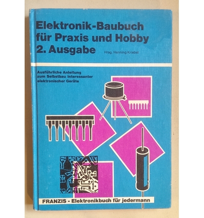 Kriebel, Henning (Herausgeber): Elektronik-Baubuch für Praxis und Hobby. Ausführliche Anle ...